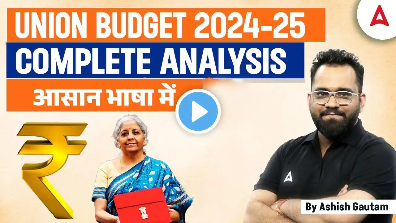 Union Budget 2024-25 Highlights | Complete Union Budget Analysis | By Ashish Gautam