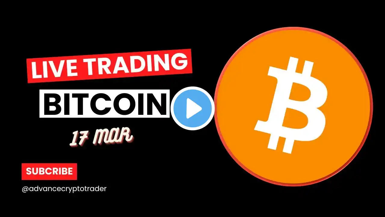 Crypto Trading LIVE: BTC Live Trading Bitcoin Analysis | 17 MAR #crypto #bitcoin #btc