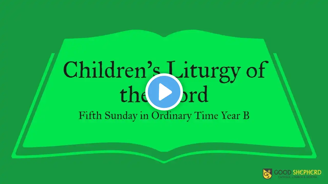 Fifth Sunday in Ordinary Time Year B - Children's Liturgy