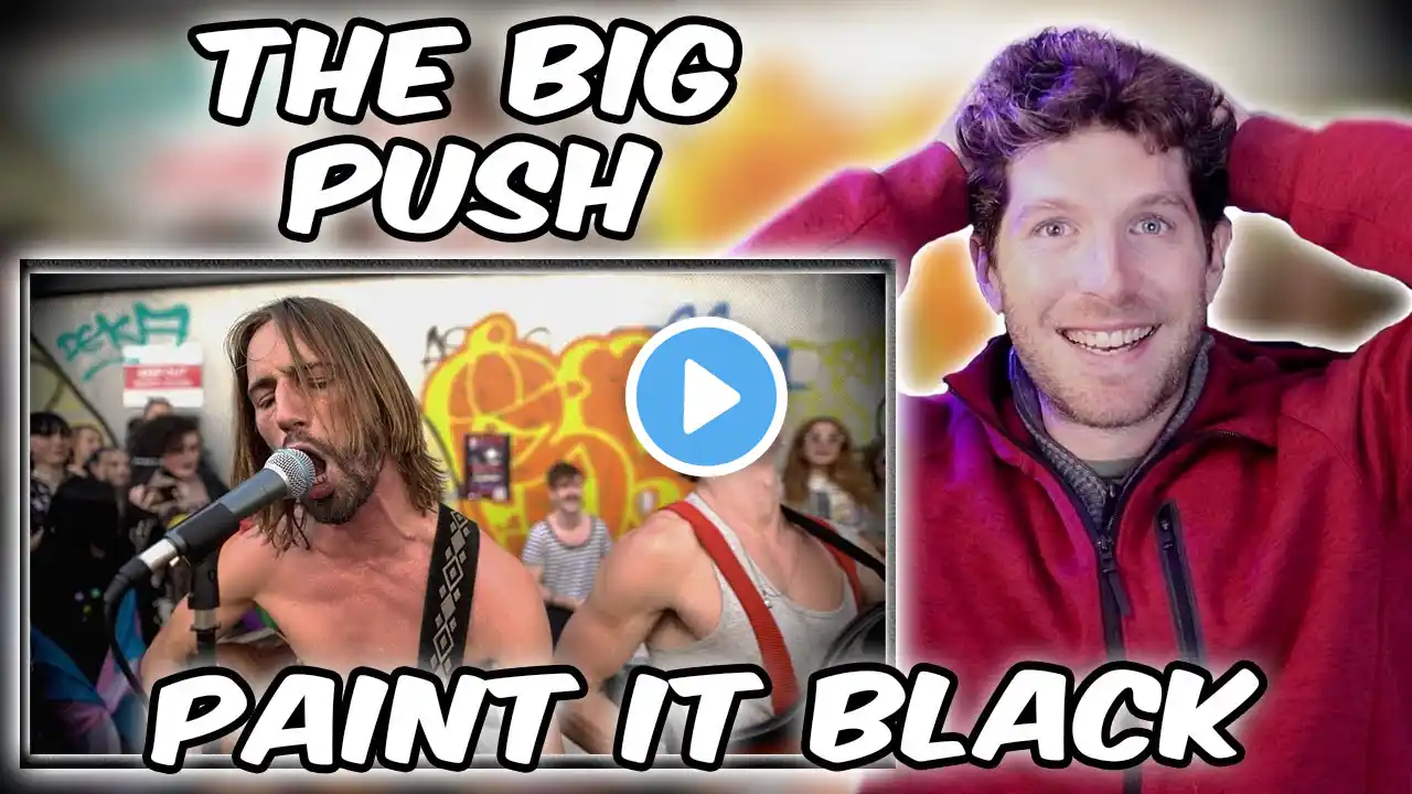 The Big Push - Paint It Black (The Rolling Stones Cover) Reaction