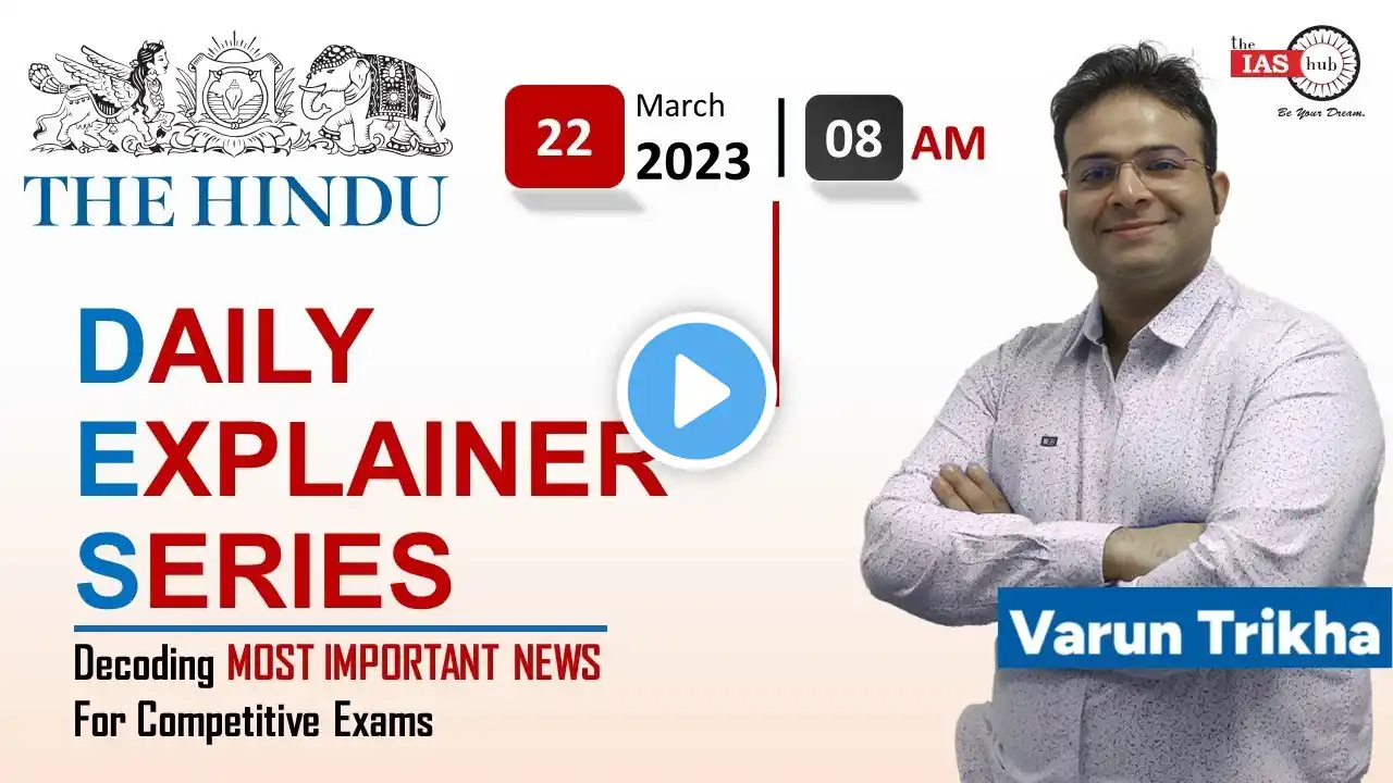 The Hindu Newspaper Analysis 22nd March 2023  | Daily Current Affairs by Varun Trikha | theIAShub