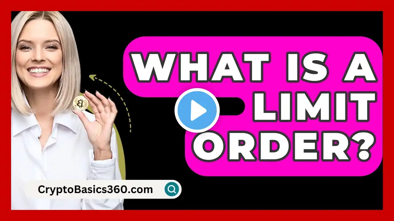 What Is a Limit Order? - CryptoBasics360.com