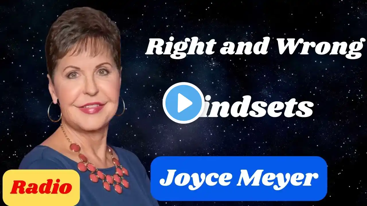 Right and Wrong Mindsets  _ Joyce Meyer