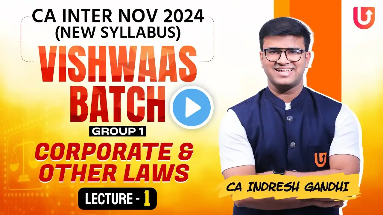 CA INTERMIDATE NOVEMBER 2024 | VISHWAAS BATCH | CORPORATE & OTHER LAWS | L - 1 | CA INDRESH GANDHI