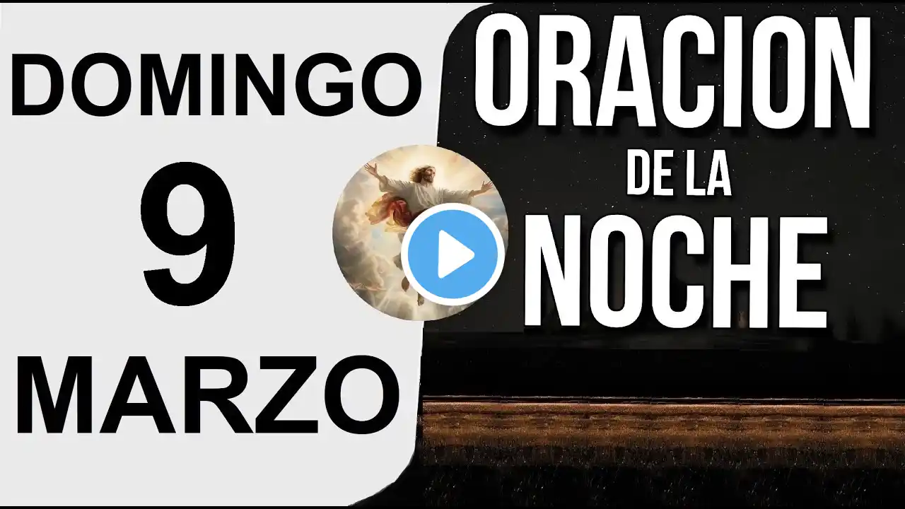 ORACIÓN DE LA NOCHE DE HOY DOMINGO 9 DE MARZO DE 2025 🙏 Oración Católica