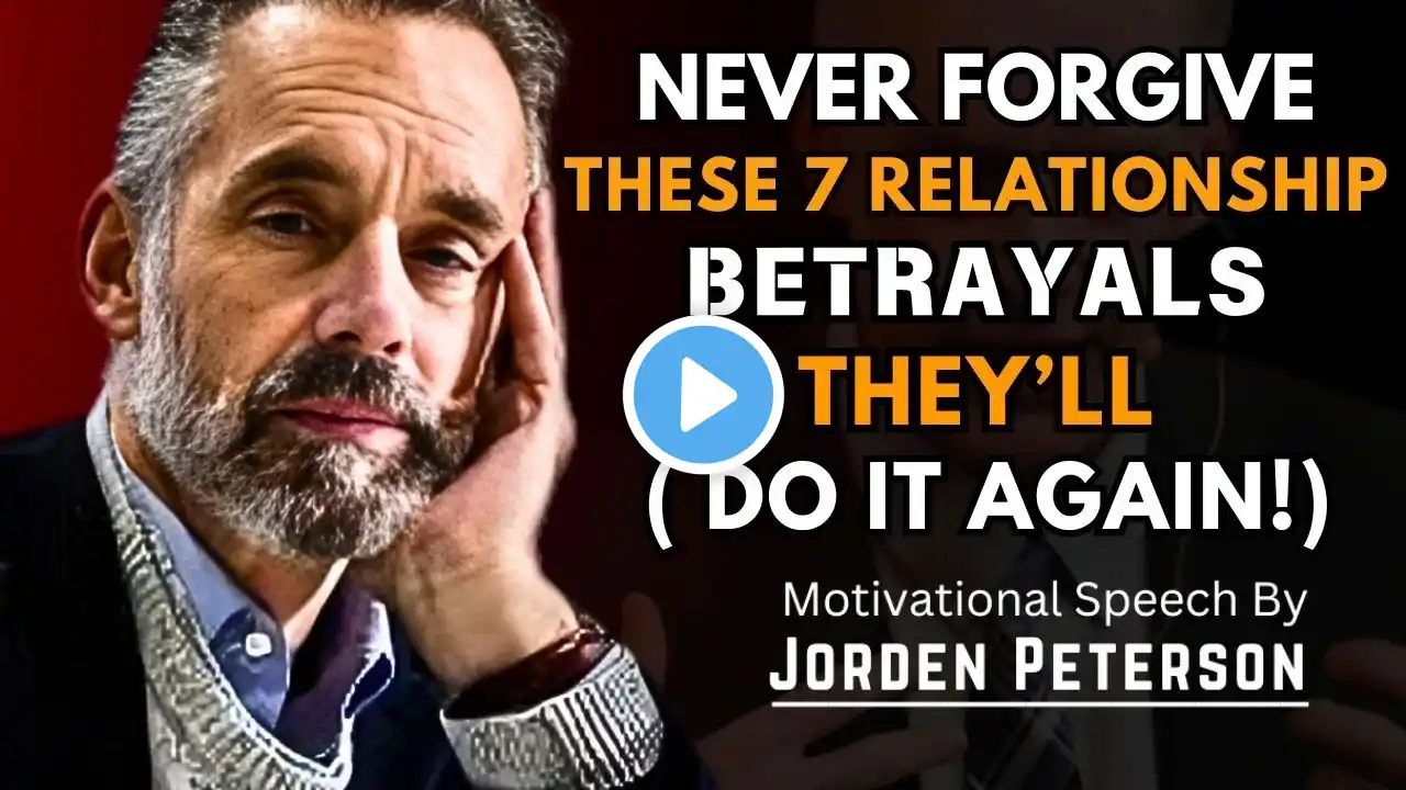 The 7 Ultimate Betrayals That Destroy Relationships—Never Forgive Them | #jordenpeterson #motivation