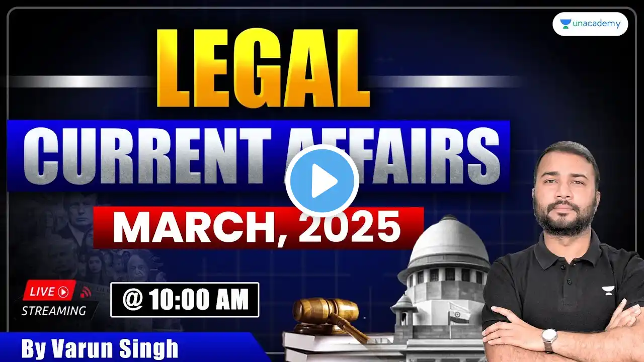 March 10 Legal Current Affairs | Varun Singh | Unacademy Judiciary