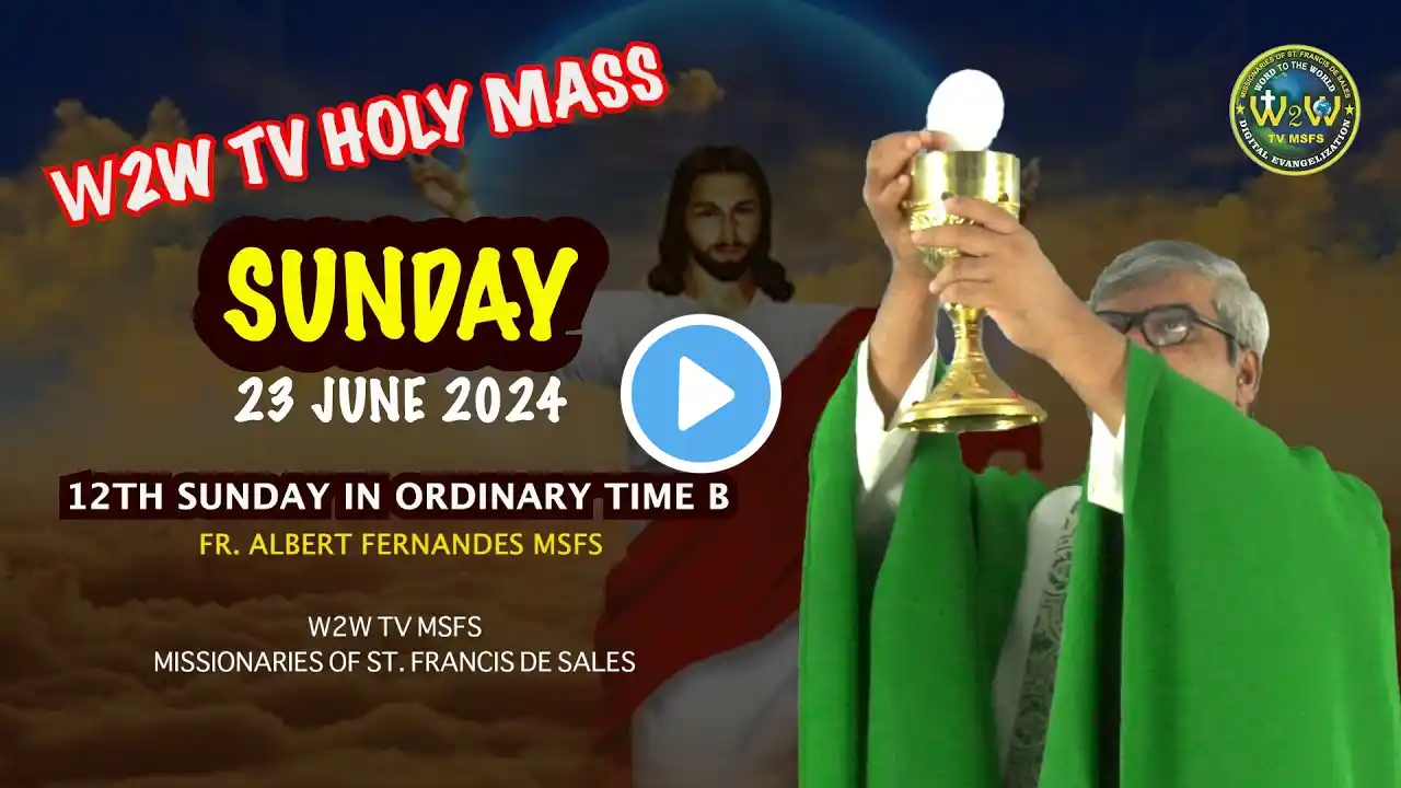 SUNDAY HOLY MASS | 23 JUNE 2024 | 12TH SUNDAY IN ORDINARY TIME B by Fr. Albert MSFS #holymasstoday