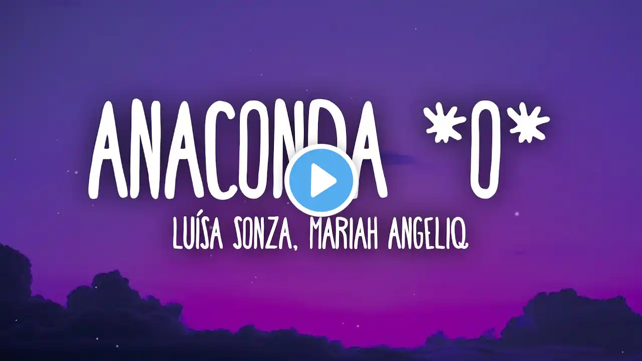 Luísa Sonza, Mariah Angeliq - ANACONDA *o* ~~~ (Letra/Lyrics)