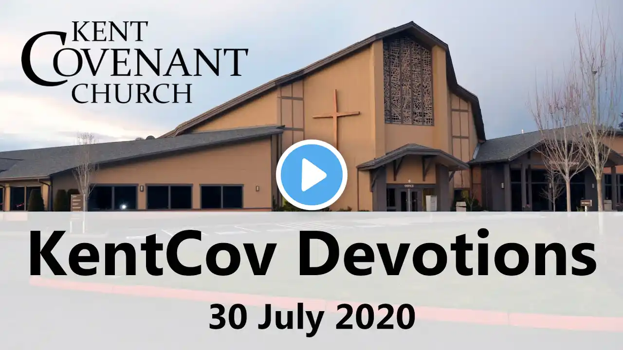 KentCov Devotions July 30th, 2020