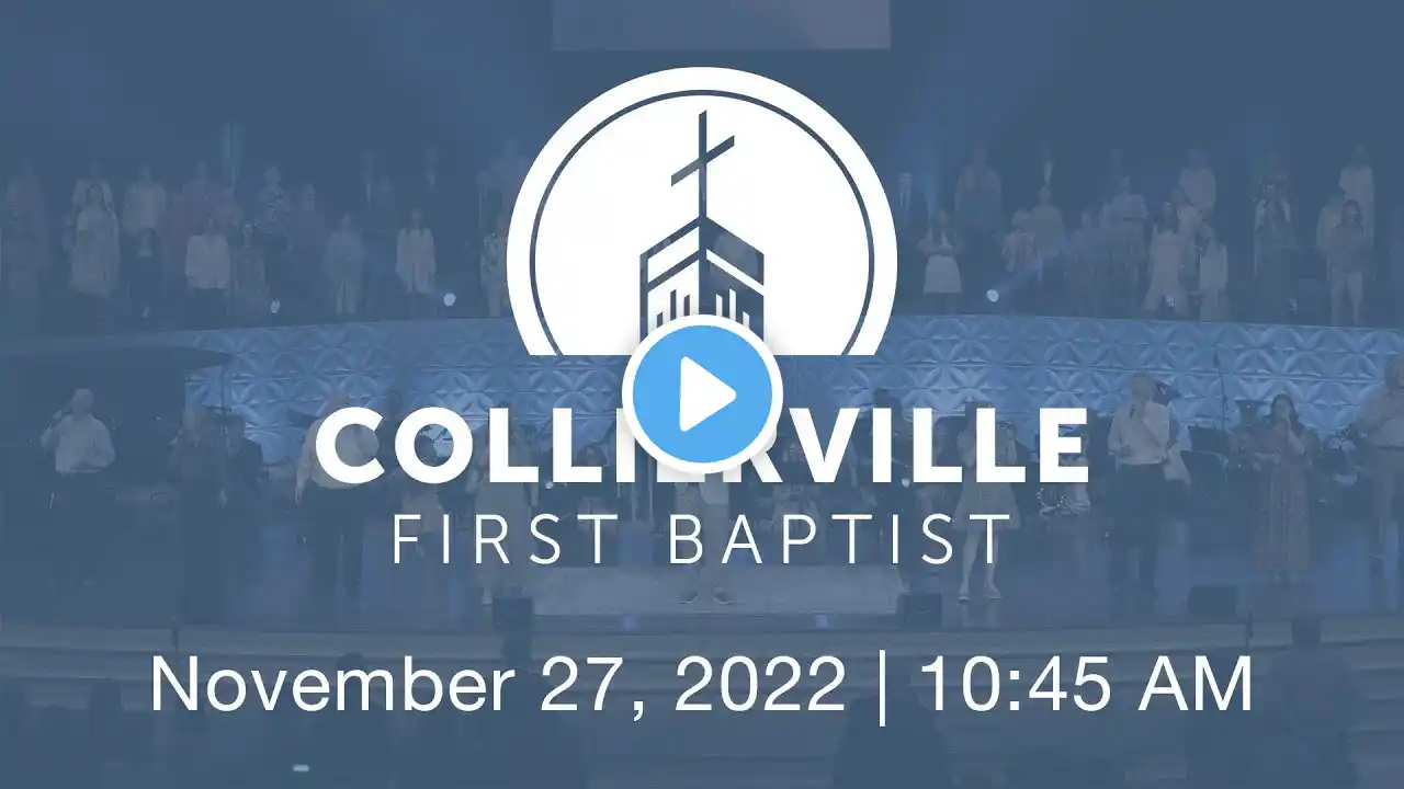 Collierville First Baptist Church | November 27, 2022