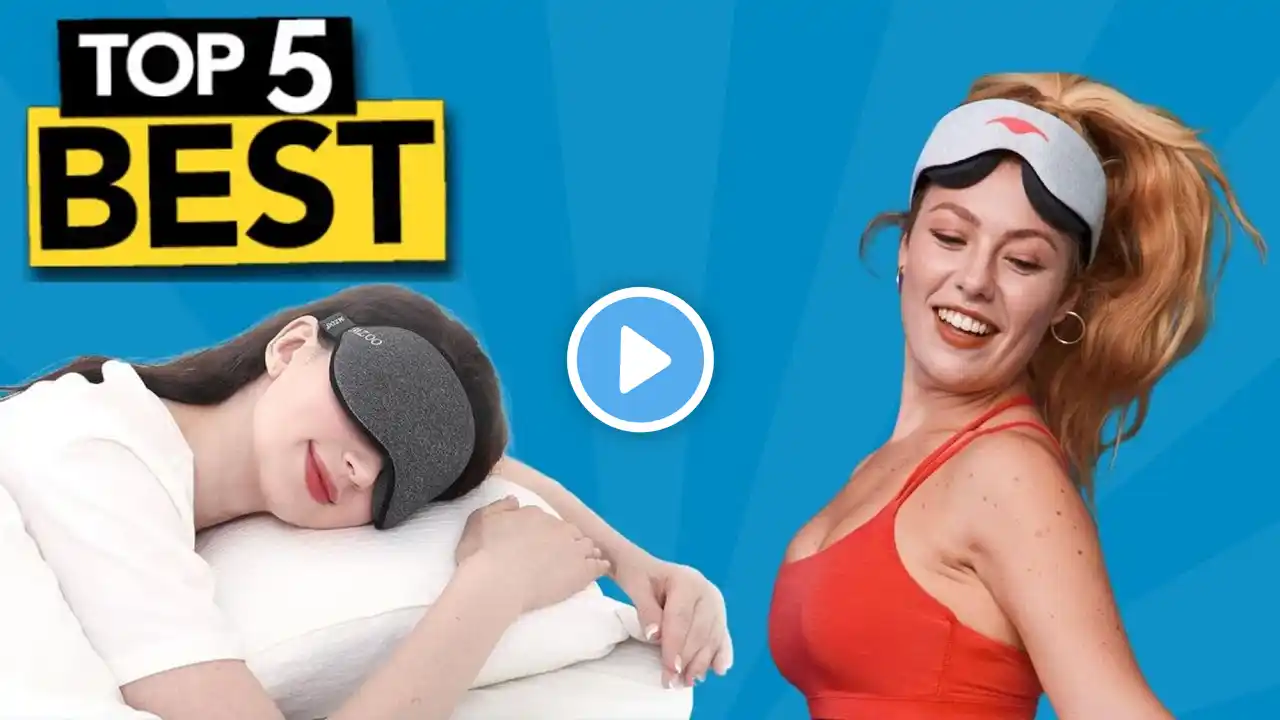 TOP 5 Best Sleep Mask [ 2024 Buyer's Guide ]