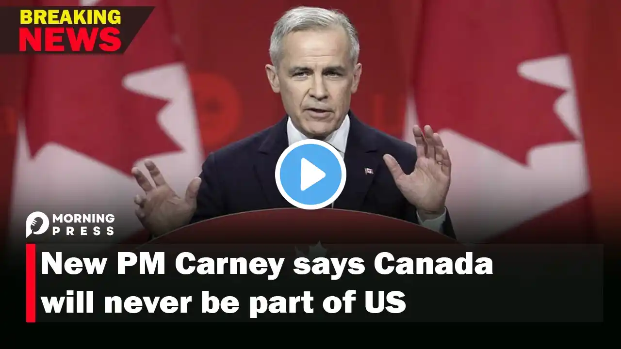 New PM Carney says Canada will never be part of US