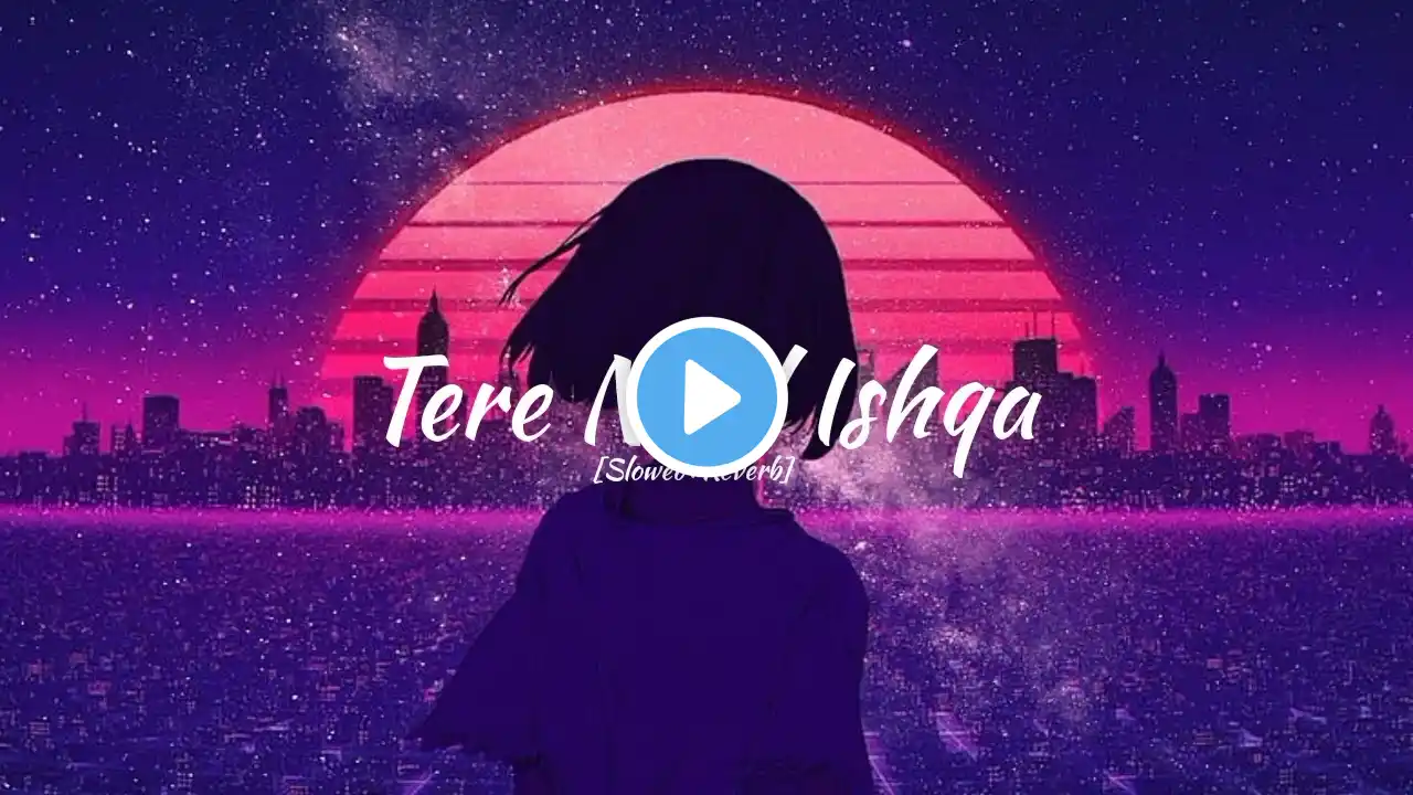 Tere Naal Ishqa - Lofi  [Slowed+Reverb] | Kailash Kher | Shivaay | Sad Songs | _LofiVibee__