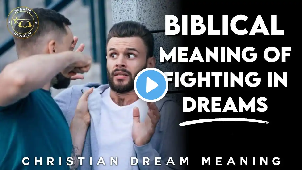 SPIRITUAL And BIBLICAL Meaning Of FIGHTING In Dreams