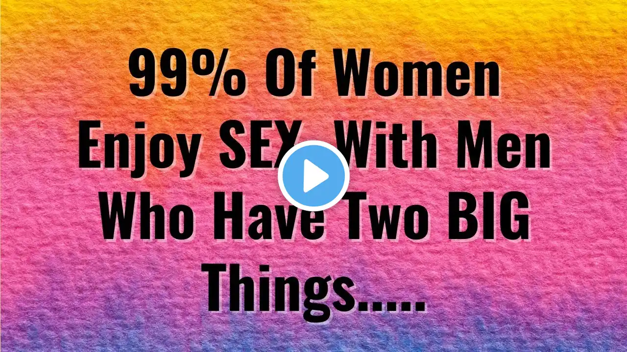 Psychology Says, 99% Of Women Enjoy With Men Who Have Two Big - Quotes About Life - Psychology Facts