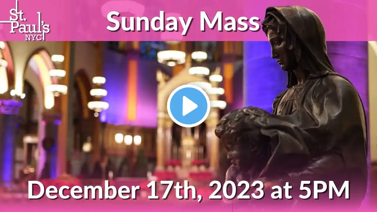 Sunday Mass - December 17th, 2023 at 5PM