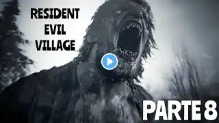 RESIDENT EVIL 8 VILLAGE Walkthrough Gameplay Part 8