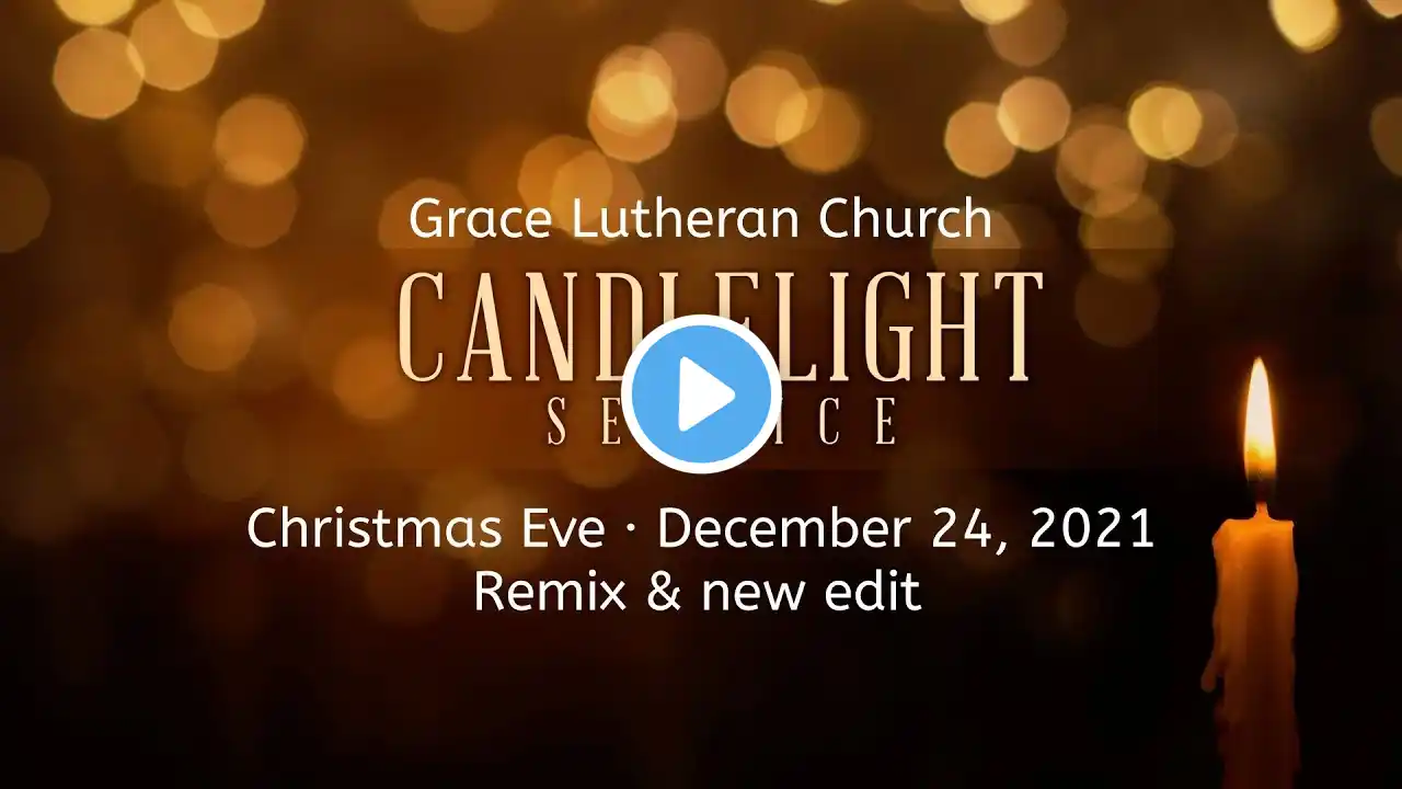 GLC Christmas Eve Candlelight Service 2021