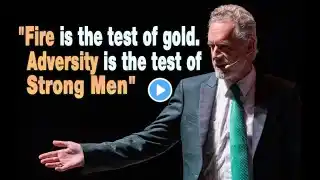 Motivation To Be Strong– Jordan Peterson’s Powerful Advice