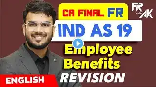 IND AS 19 - Employee Benefit Revision (100% English) |  Alongwith Questions | CA Aakash Kandoi