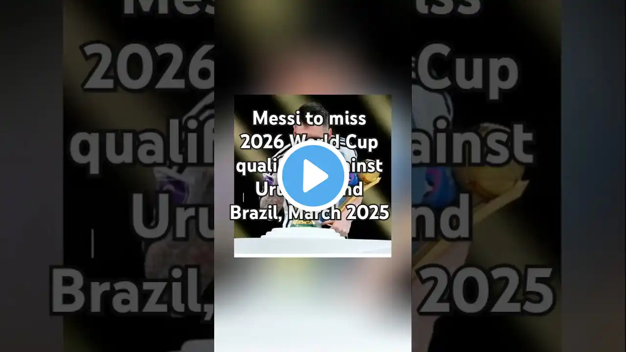 Messi to miss 2026 World Cup qualifiers against Uruguay and Brazil, March 2025 #short#football#messi