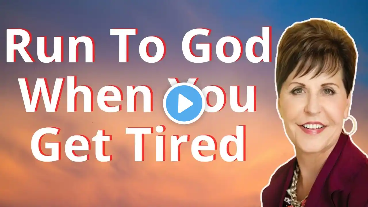 Joyce Meyer 2023🔴Run To God When You Get Tired🔴Messenger Of God