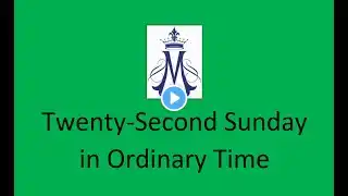 Twenty-Second Sunday in Ordinary Time (Sun. 10 AM) - August 28, 2022