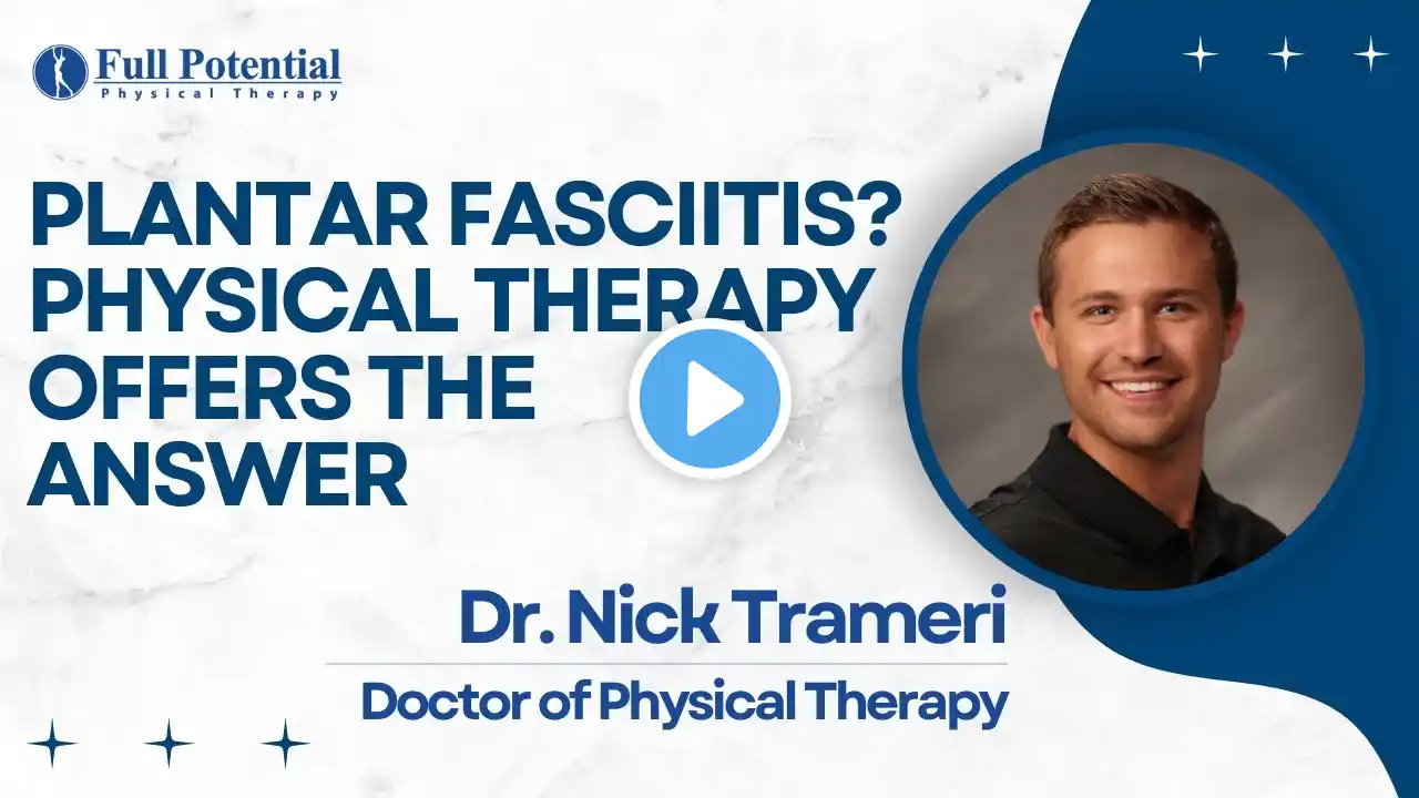 Plantar Fasciitis? Physical Therapy Offers the Answer