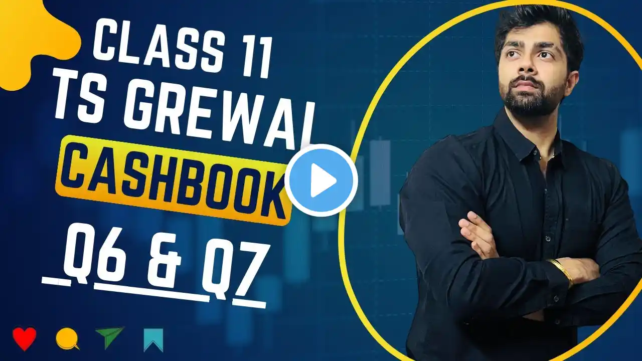 CLASS 11 | TS Grewal | CASHBOOK | Q6 & Q7 | 2024 | Two-column Cash Book Bimal, Lucknow | Mani, Kochi