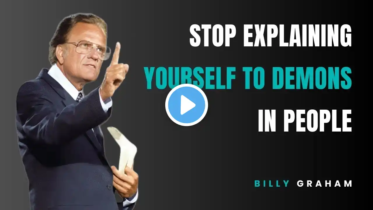 Faithful Walk to Victory|  Stop Explaining Yourself to Demons in People | Billy Graham Sermon | Fai