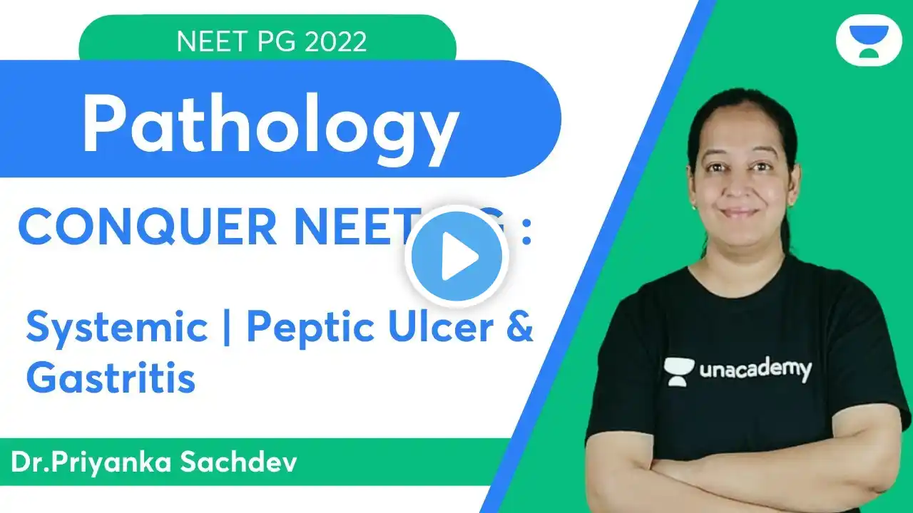 Conquer NEET PG 2022: Peptic Ulcer & Gastritis | Pathology | Let's crack NEET PG | Dr.Priyanka