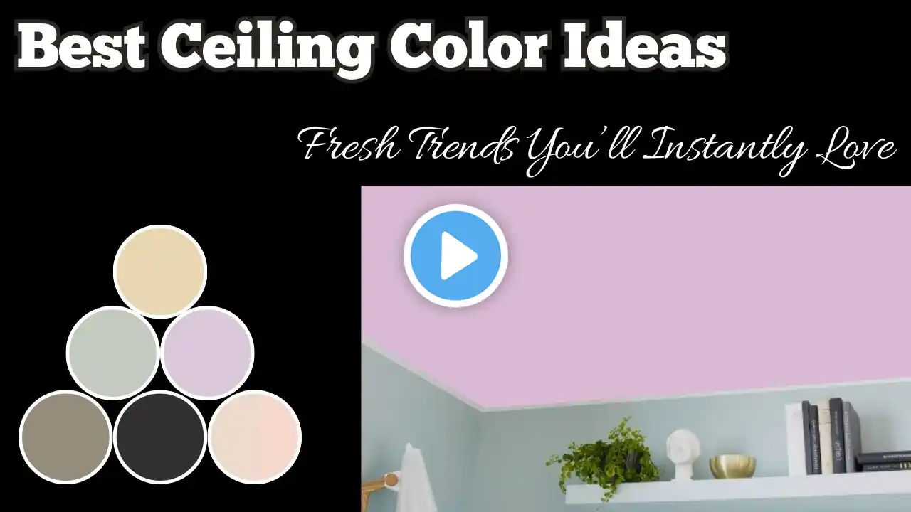 Best Ceiling Colors of 2024 You Never Knew Existed