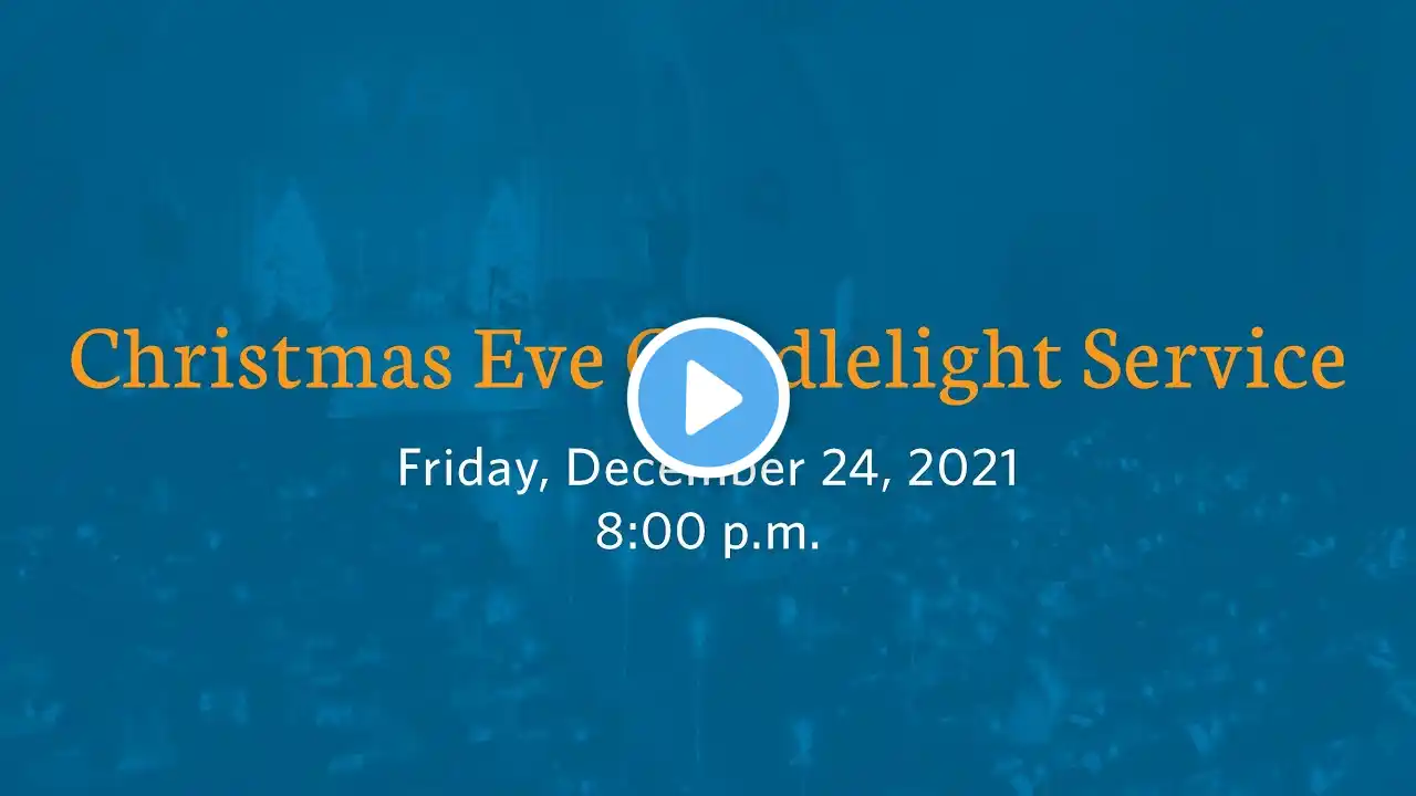 Christmas Eve Candlelight Service at Shadyside Presbyterian Church - December 24, 2021