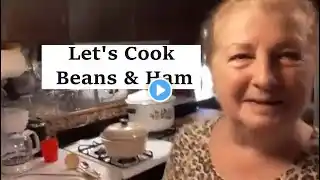 What am I going to do with Beans? Cooking Old Fashion Beans And Ham