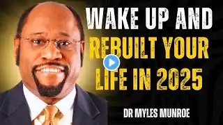 Your 2025 Comeback Story: It's Time To Wake Up and Win||By Dr Myles Munroe||