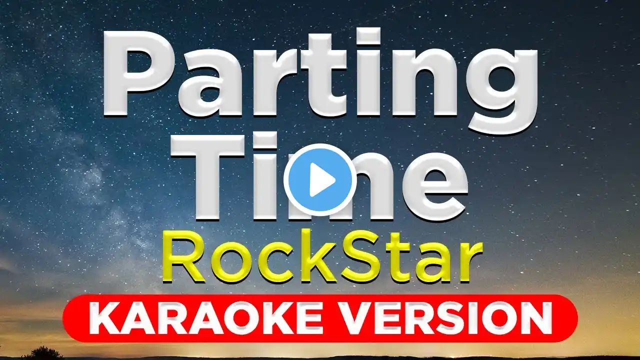 PARTING TIME - RockStar (HQ KARAOKE VERSION with lyrics)