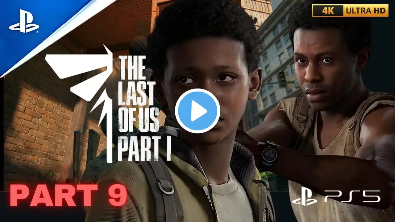 THE LAST OF US PART 1 PS5 4K 60FPS Walkthrough Gameplay Part 9 - Sam & Henry (Full Game)