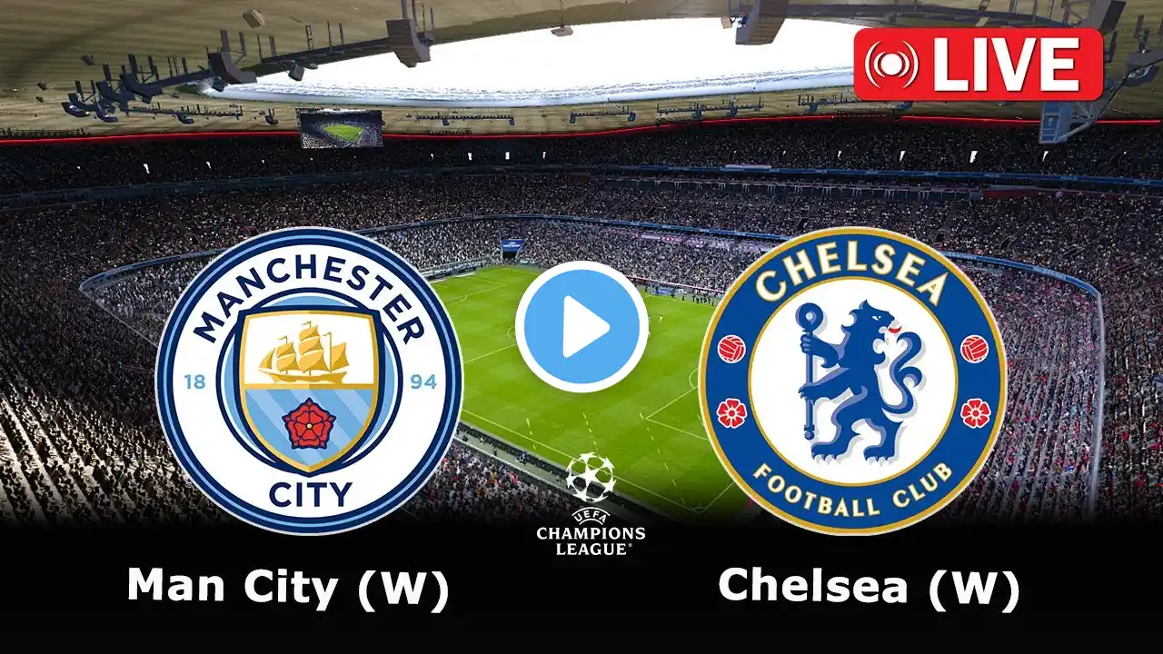 🔴Man City W vs Chelsea W Live | Women's Champions League Live| UCL Live Full Match Today