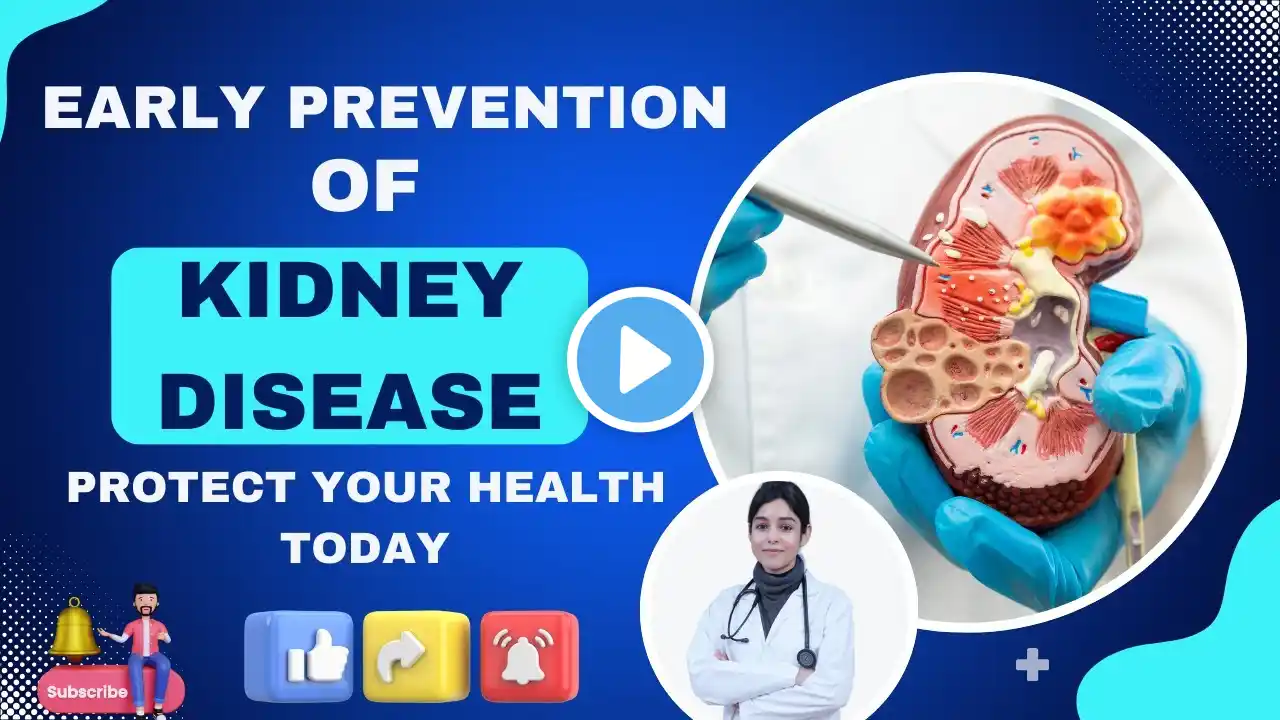 Early Prevention of Kidney Disease: Protect Your Health Today