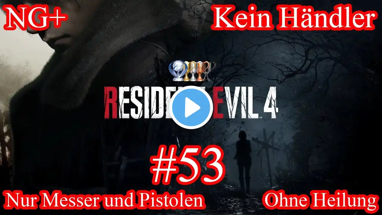 Resident Evil 4 Remake Platin-Let's-Play #53 | Schnell zu Ramón (deutsch/german)