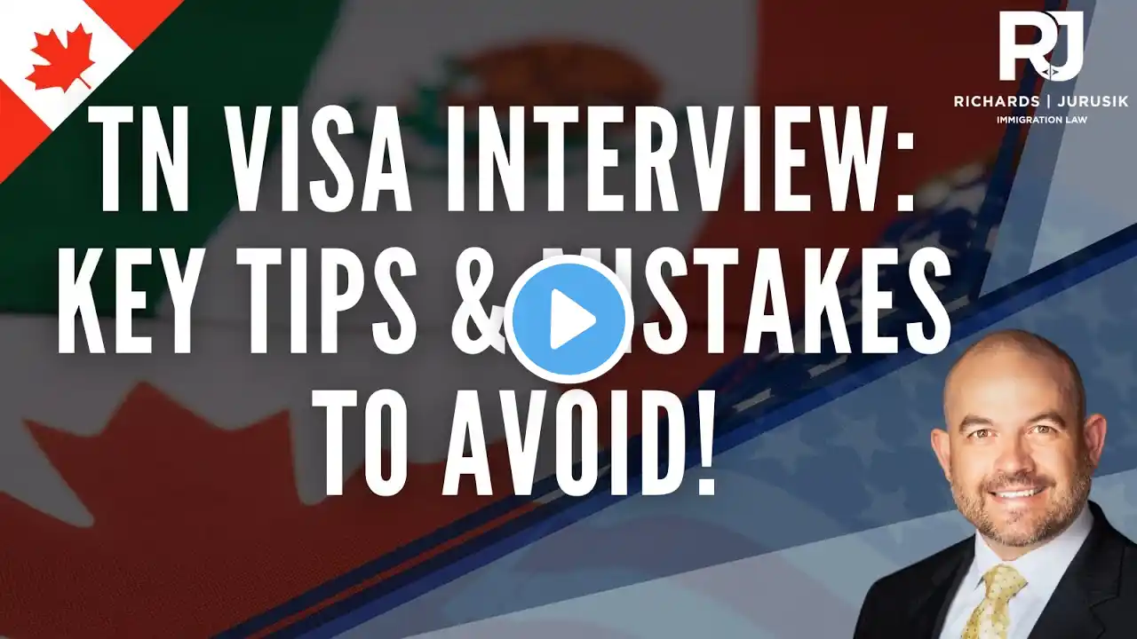 TN Visa Interview Tips & Mistakes to Avoid: How to Prepare for Your TN Application at the Border