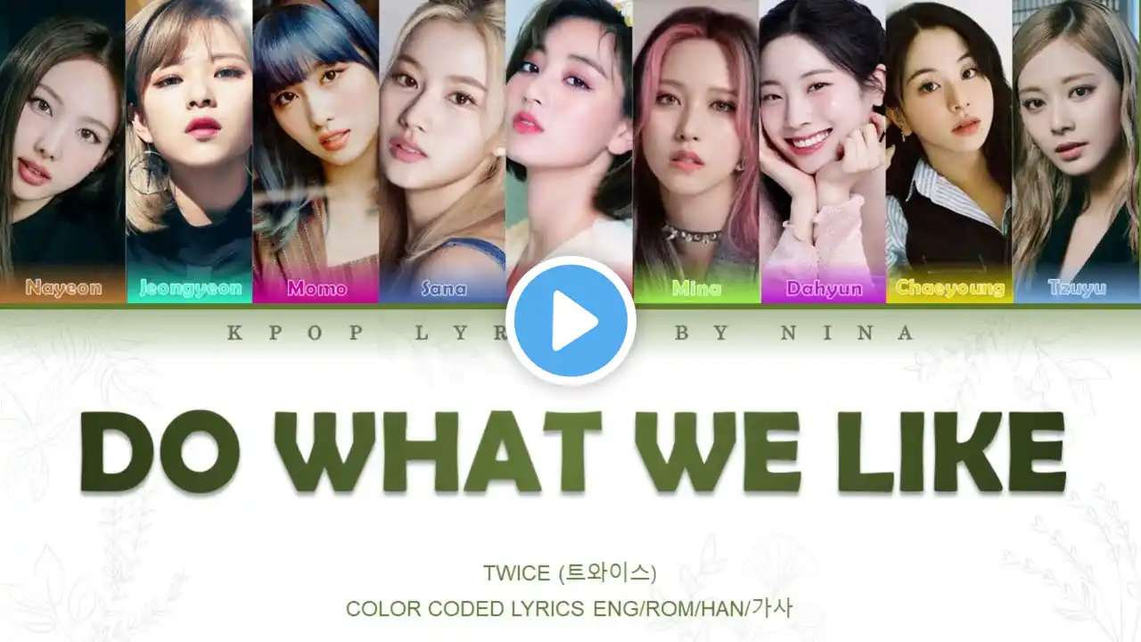 TWICE (트와이스) - DO WHAT WE LIKE LYRICS (COLOR CODED)