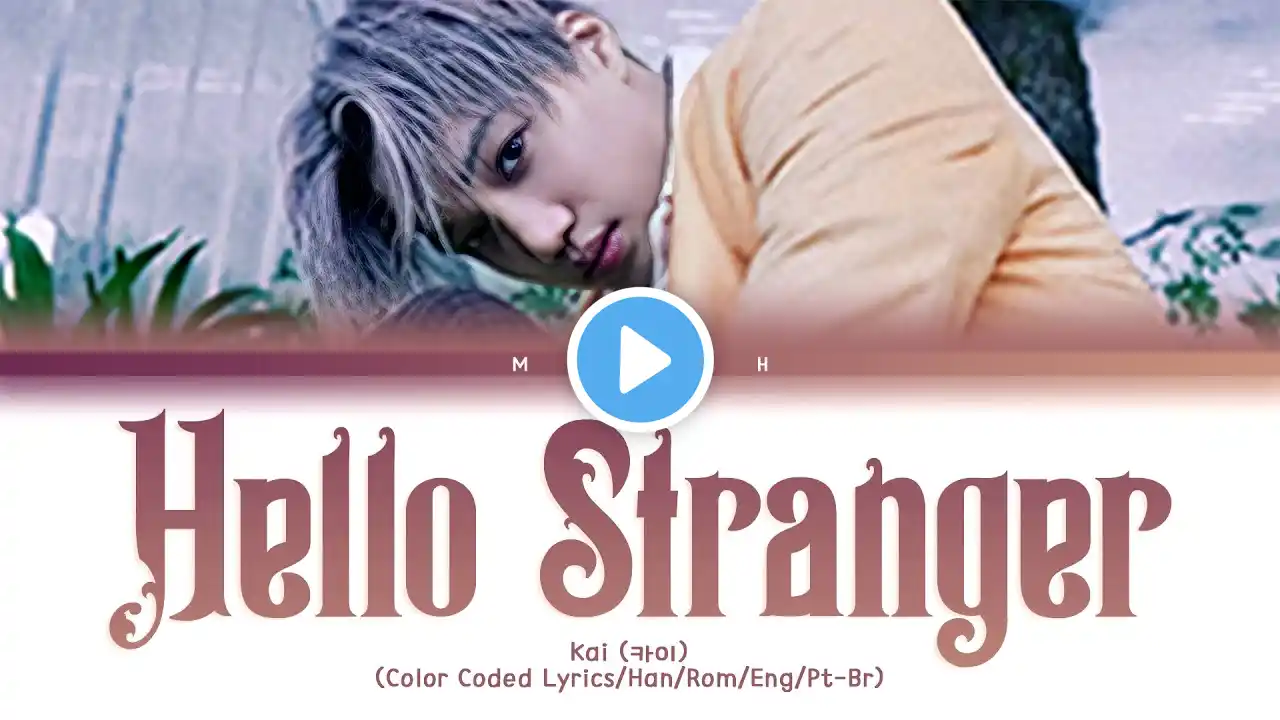 [ENG|PT-BR] KAI (카이) – Hello Stranger (Color Coded Lyrics/Han/Rom)