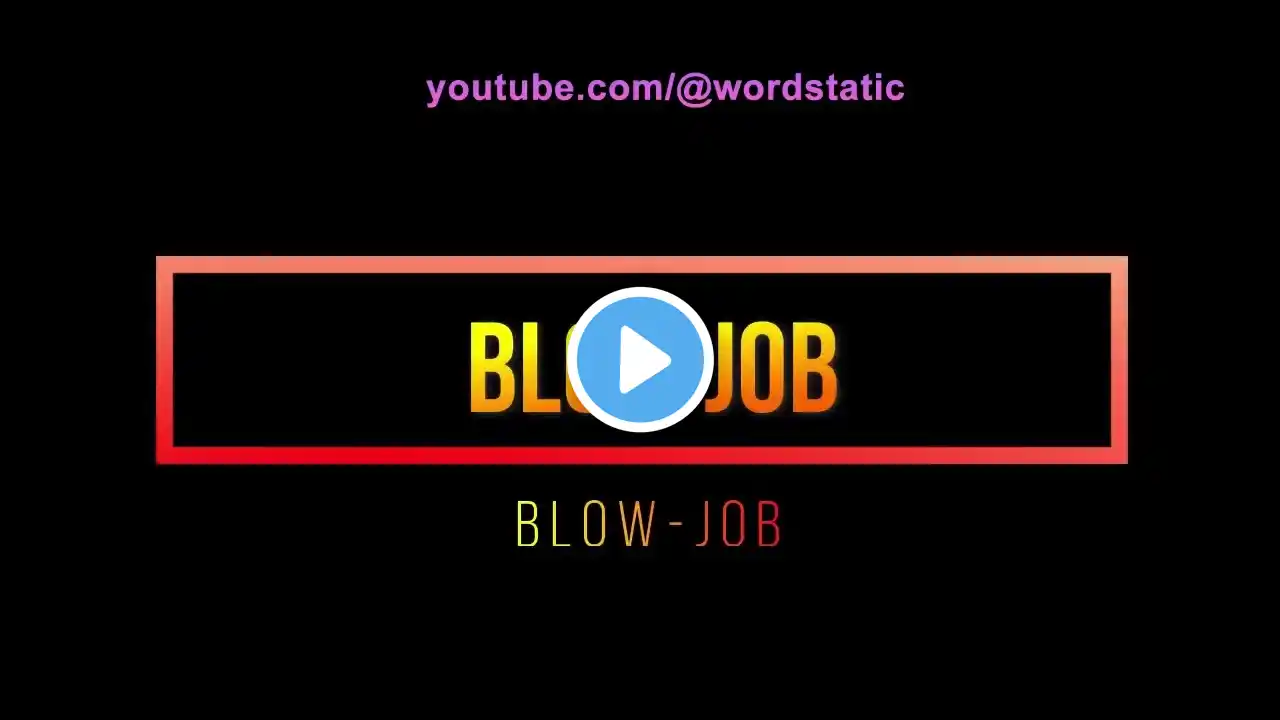 How To Pronounce Blow Job, Blow Job Meaning in Hindi and English