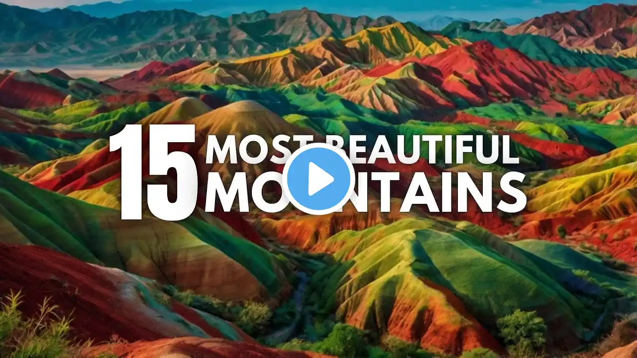 Top 15 Most Beautiful Mountains And Hills Around The World - In 4K