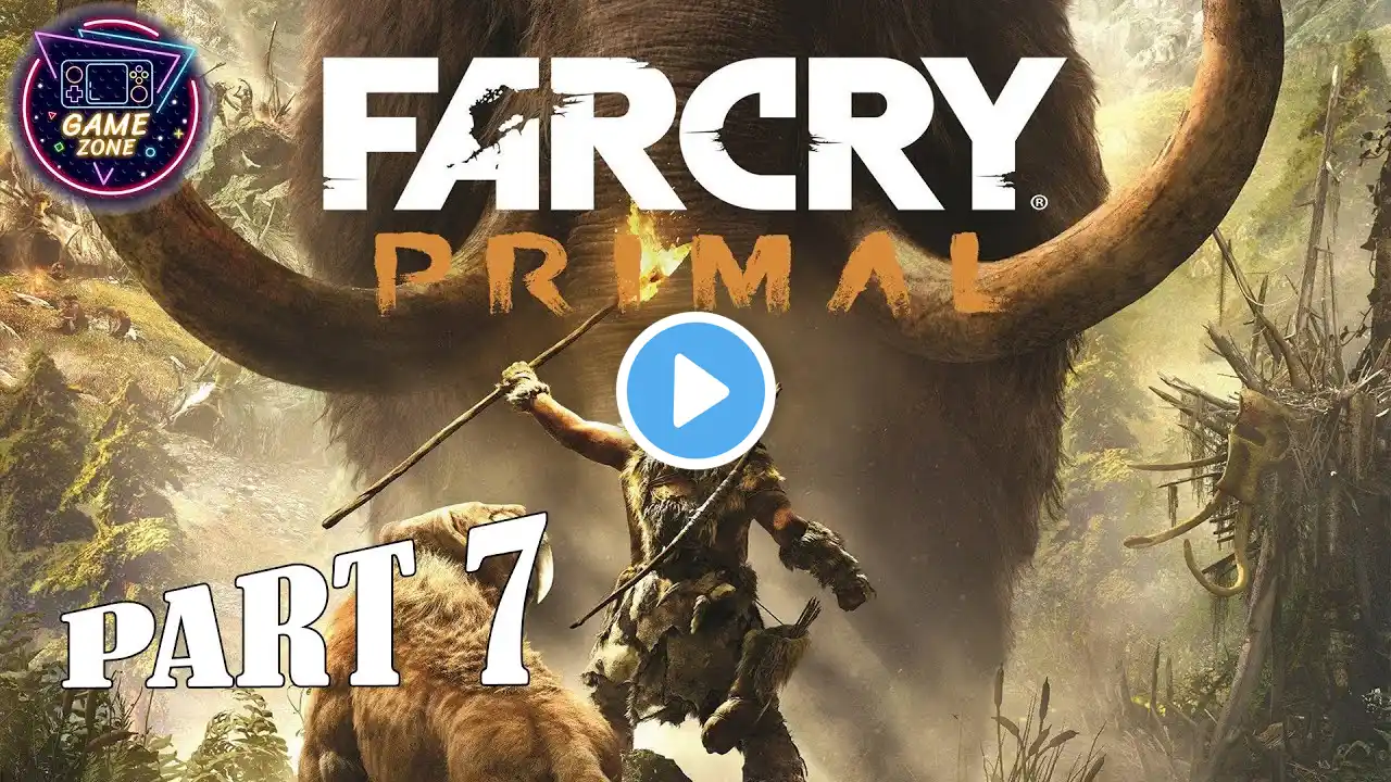 Far Cry Primal Gameplay Walkthrough Part 7 PC - No Commentary (FULL GAME)