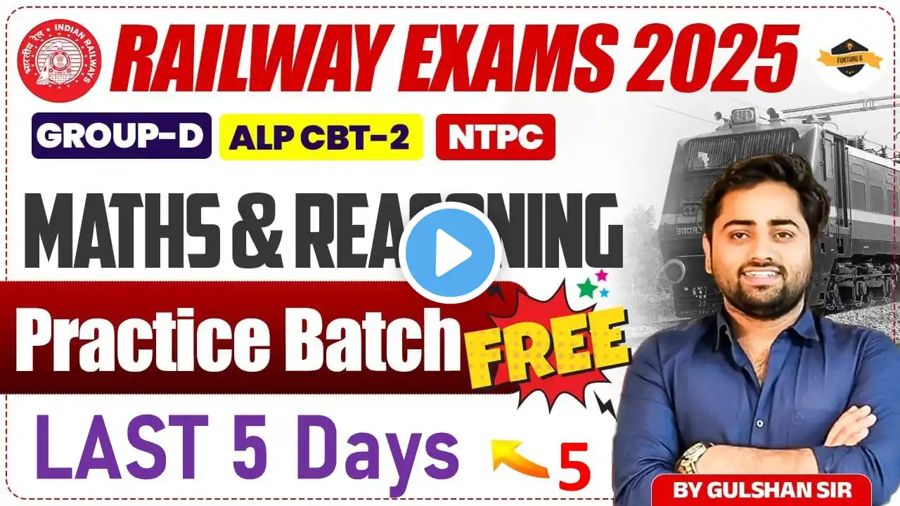 🔥MATH & REASONING LIVE🔥CLASS-05 | RAILWAY EXAMS 2025🔥GROUP-D | ALPCBT2 | NTPC | RPF BY GULSHAN SIR