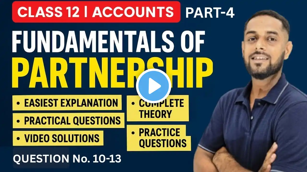 Accounting for Partnership Firm Fundamentals | Chapter 1 | Q-10 to Q-13 | Class 12 | DK Goel