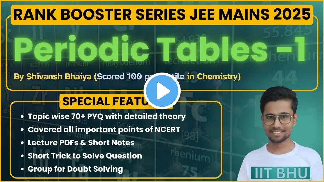 Periodic Table for JEE Mains 2025 | Rank Booster Series